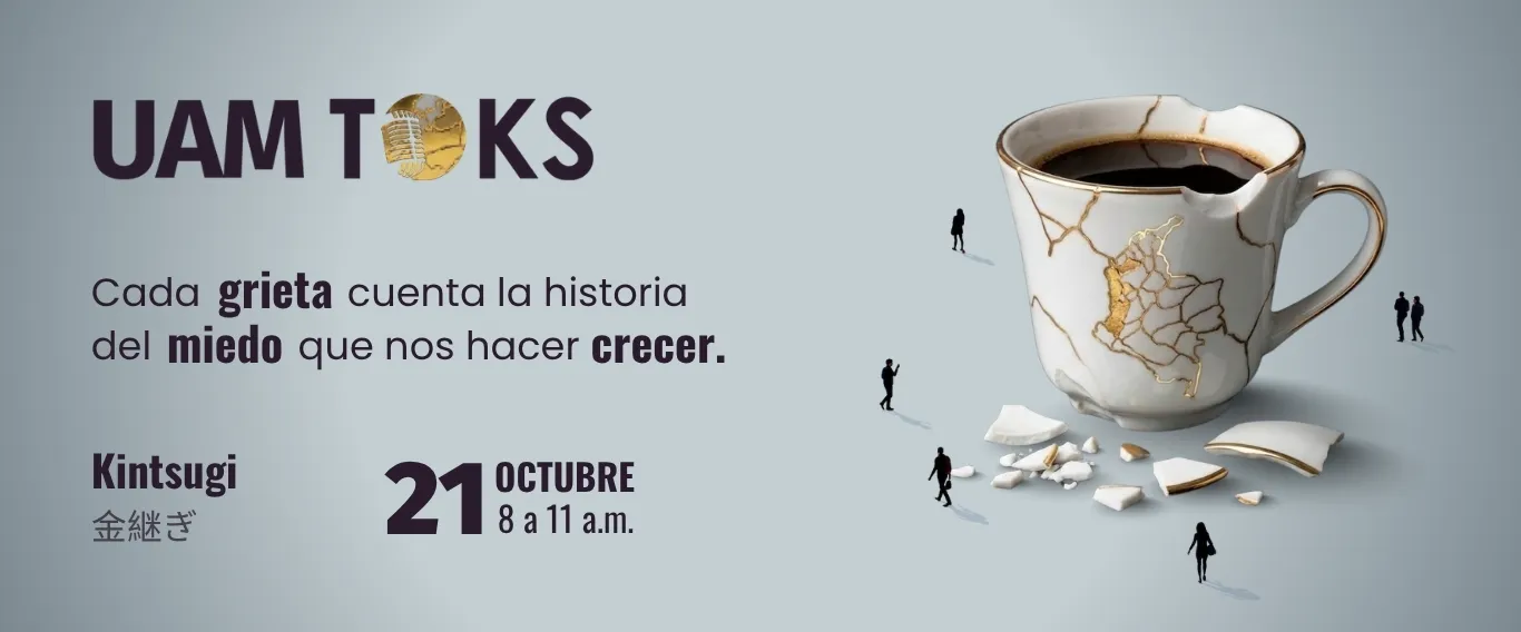 Evento UAM Toks donde se ve la imagen de una taza de café reparada con la técnica milenaria de Kintsugi